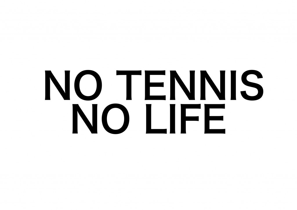 No tennis No life
